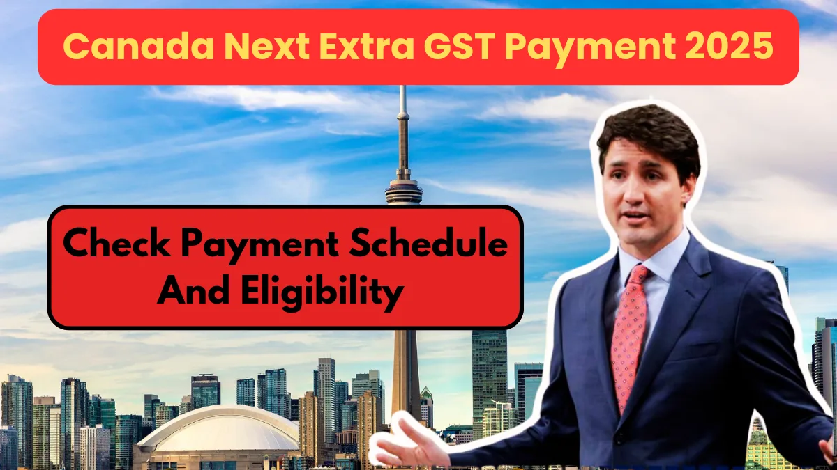 Canada Next Extra GST Payment 2025