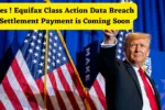 Yes ! Equifax Class Action Data Breach Settlement Payment is Coming Soon