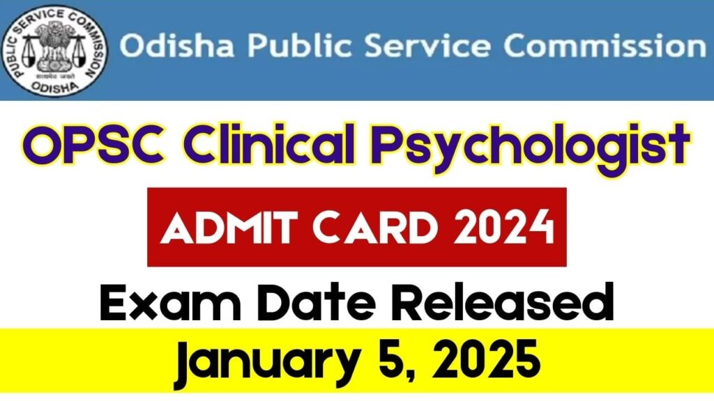 OPSC Clinical Psychologist Admit Card 2024