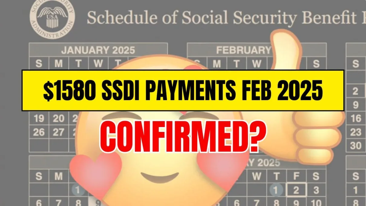 1580 SSDI Payments Feb 2025, Social Security Checks Payment Schedule