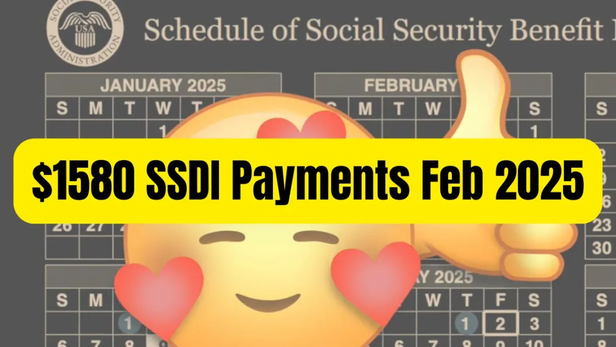 $1580 SSDI Payments Feb 2025