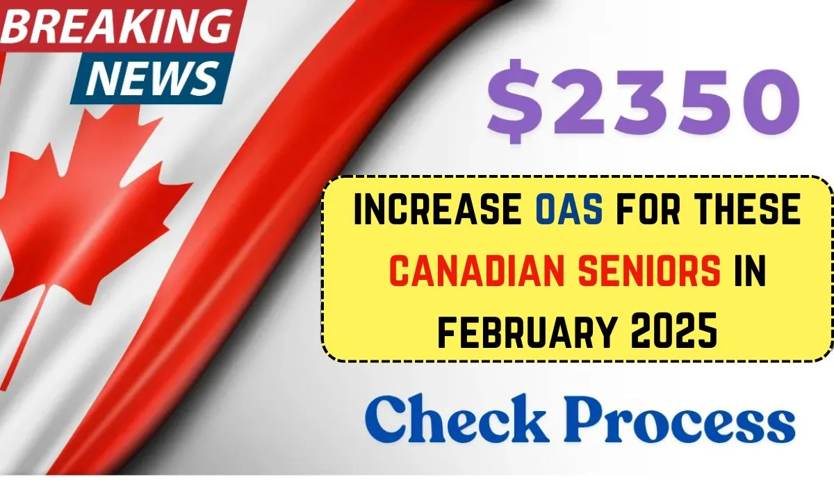 $2350 OAS Canadian Seniors in February 2025