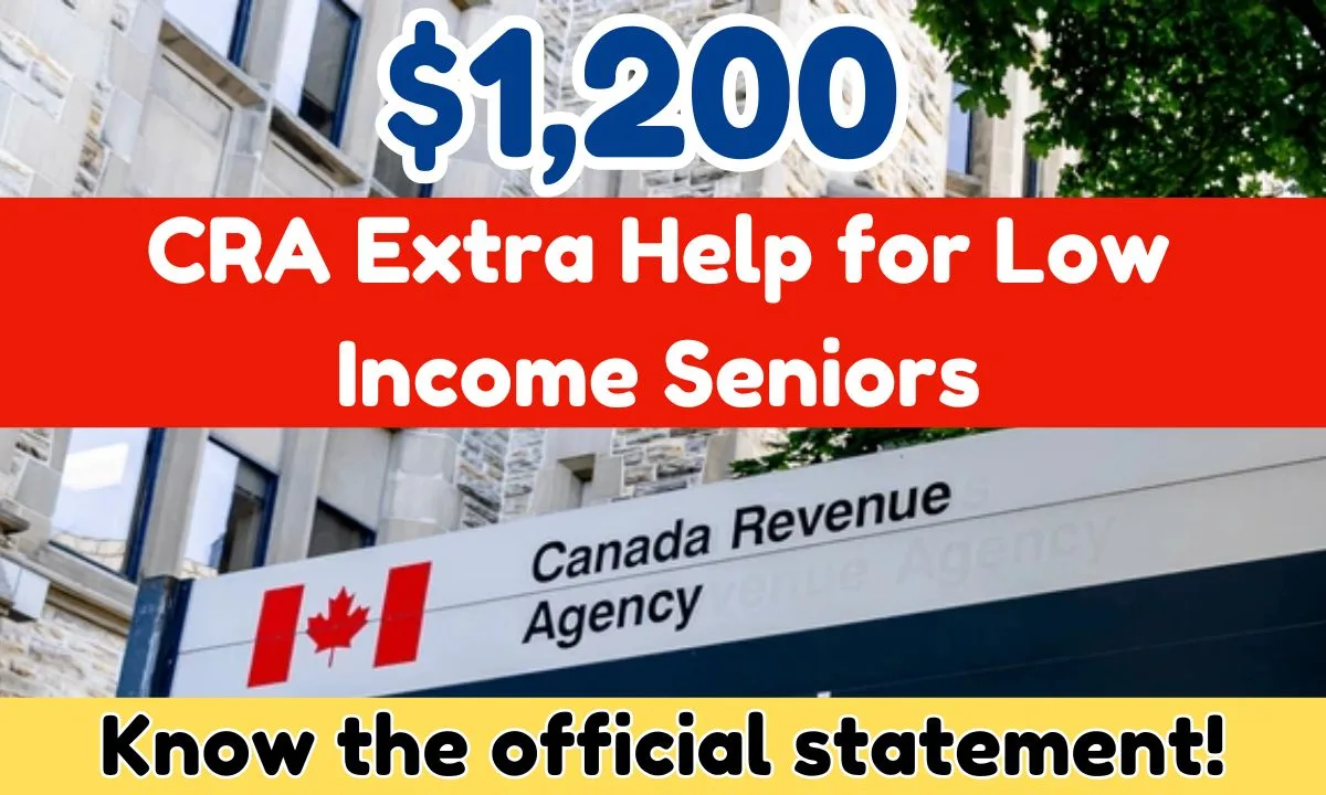 CRA $1,200 Extra Help for Low Income Seniors