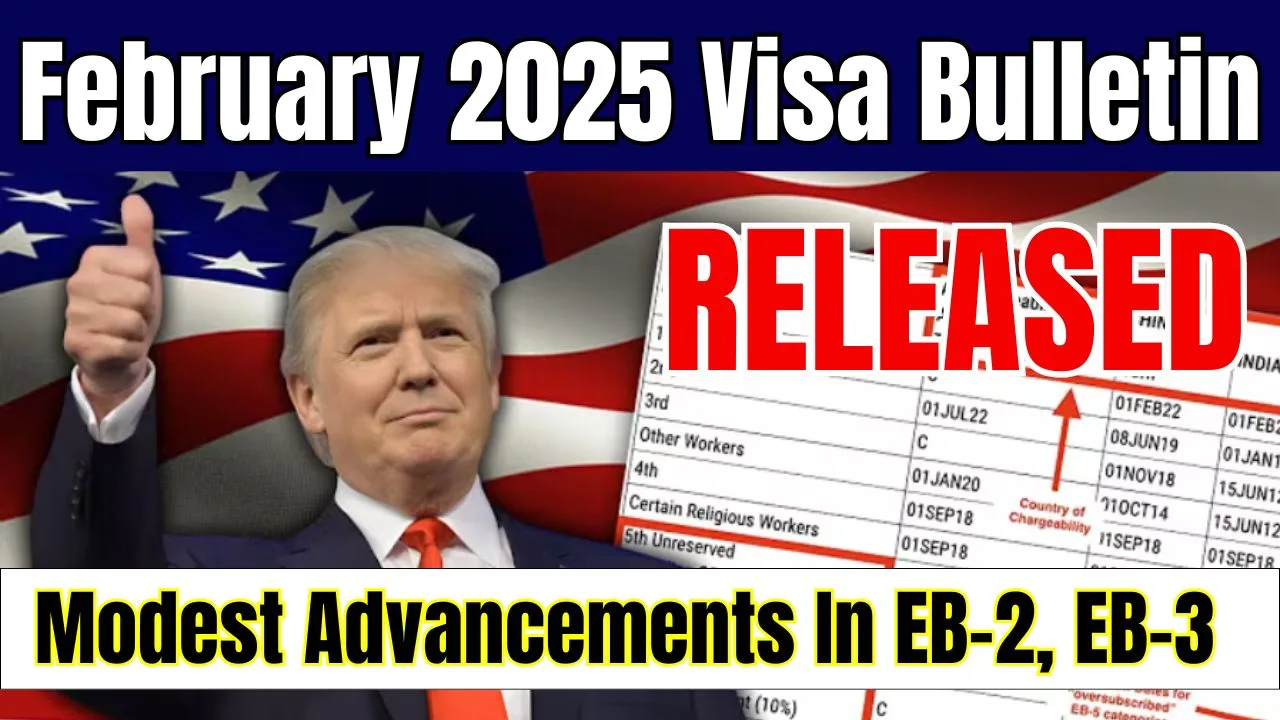 February 2025 Visa Bulletin RELEASED! Advancements In EB2, EB3 & Green Card