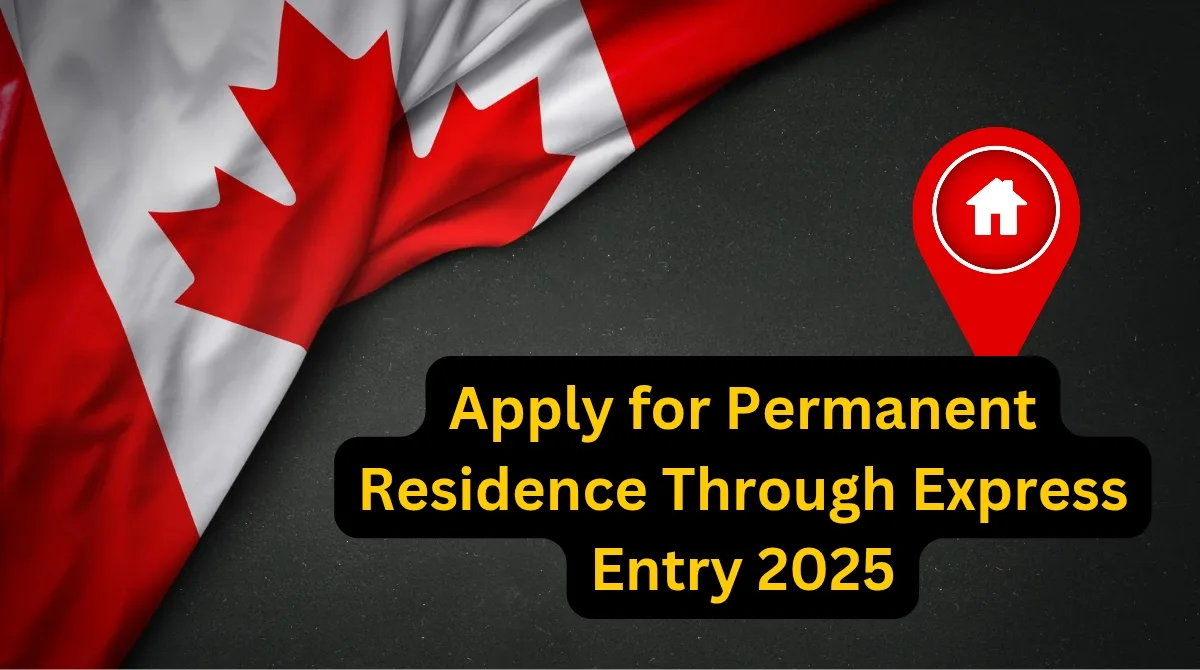 Permanent Residence Through Express Entry 2025