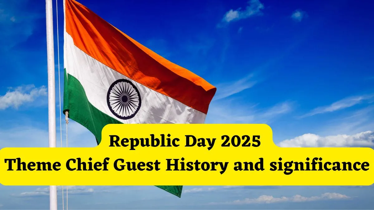 Republic Day 2025 Theme Chief Guest History and significance