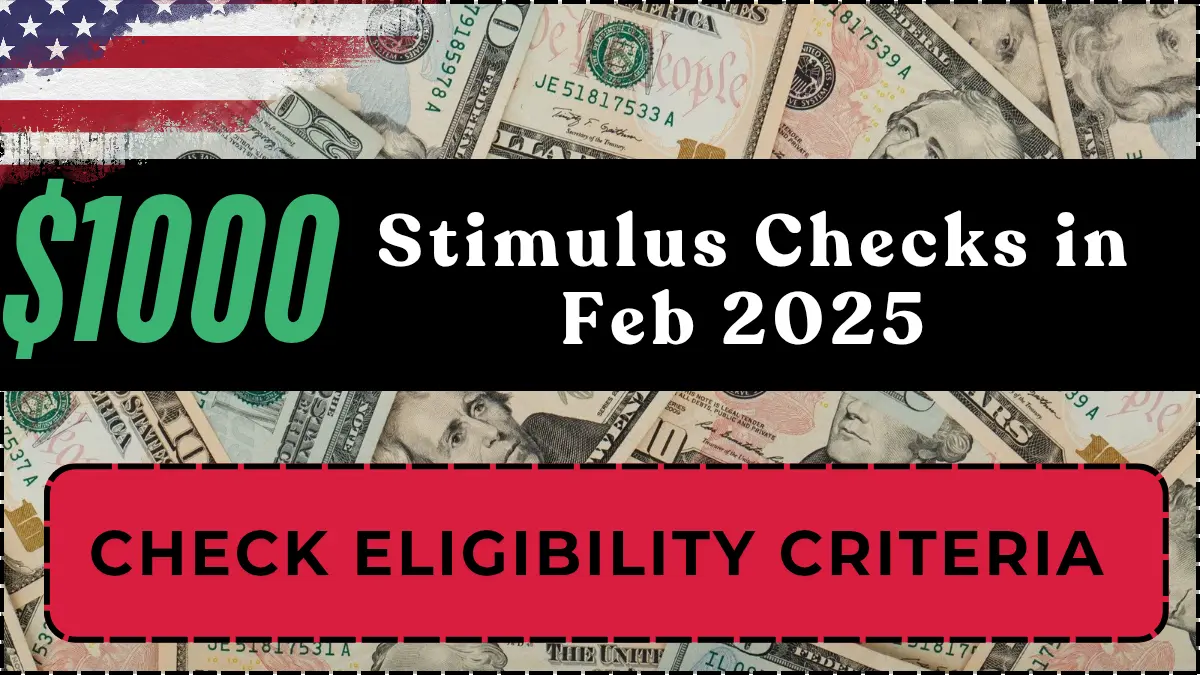 $1000 Stimulus Checks in Feb 2025