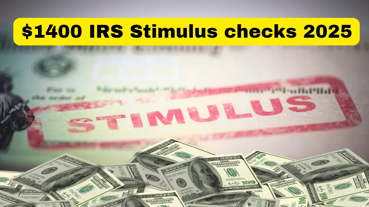 $1400 IRS stimulus checks 2025