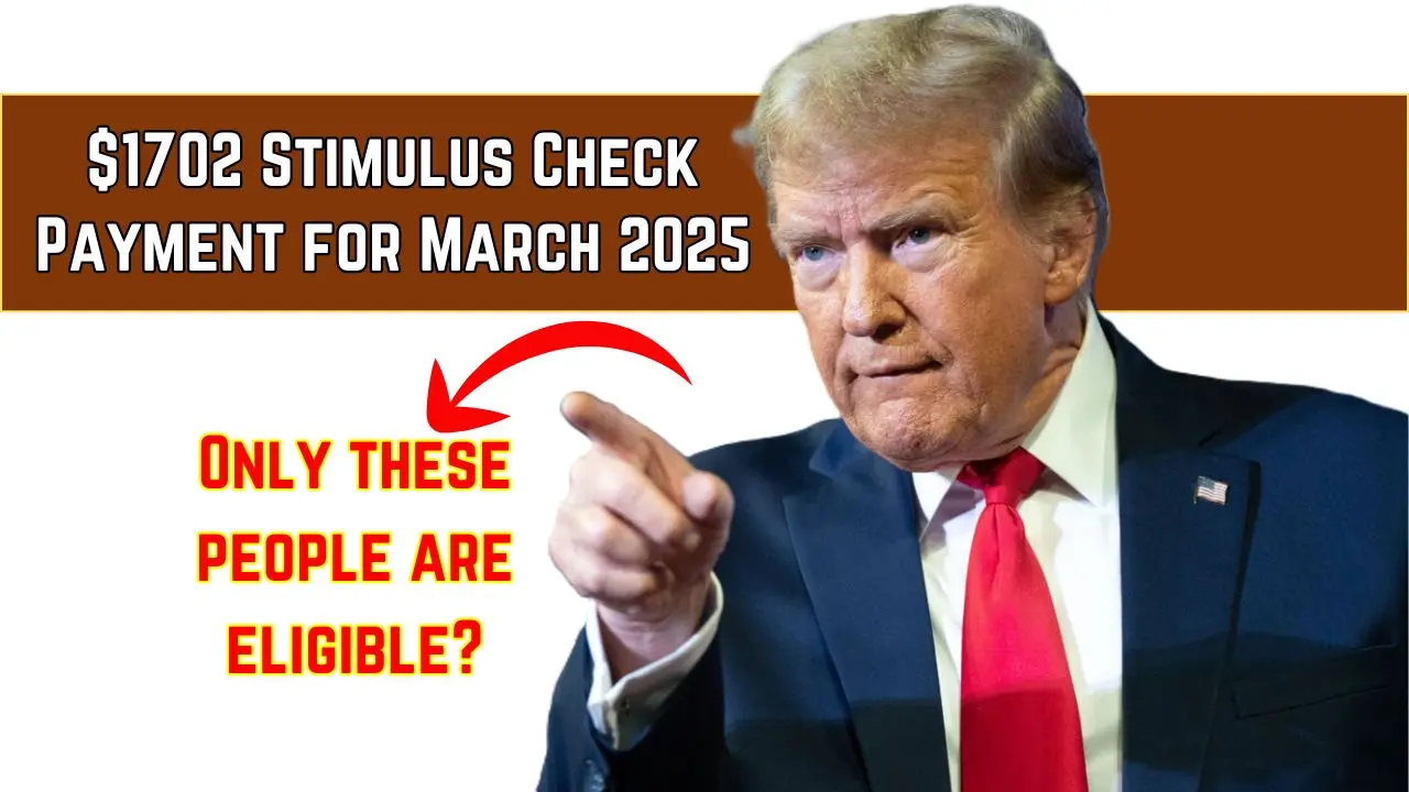 1702 Stimulus Check Payment Date for March 2025