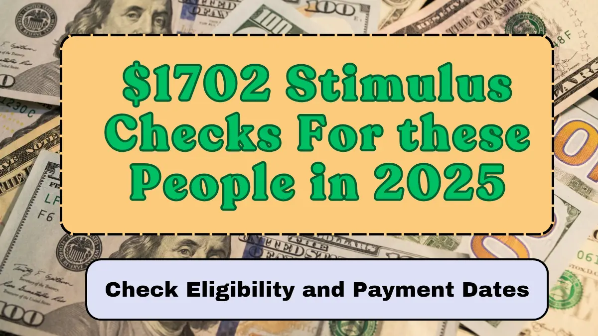 $1702 Stimulus Checks