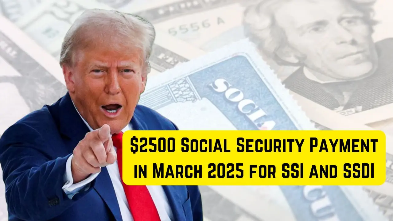 $2500 Social Security Payment in March 2025 for SSI and SSDI