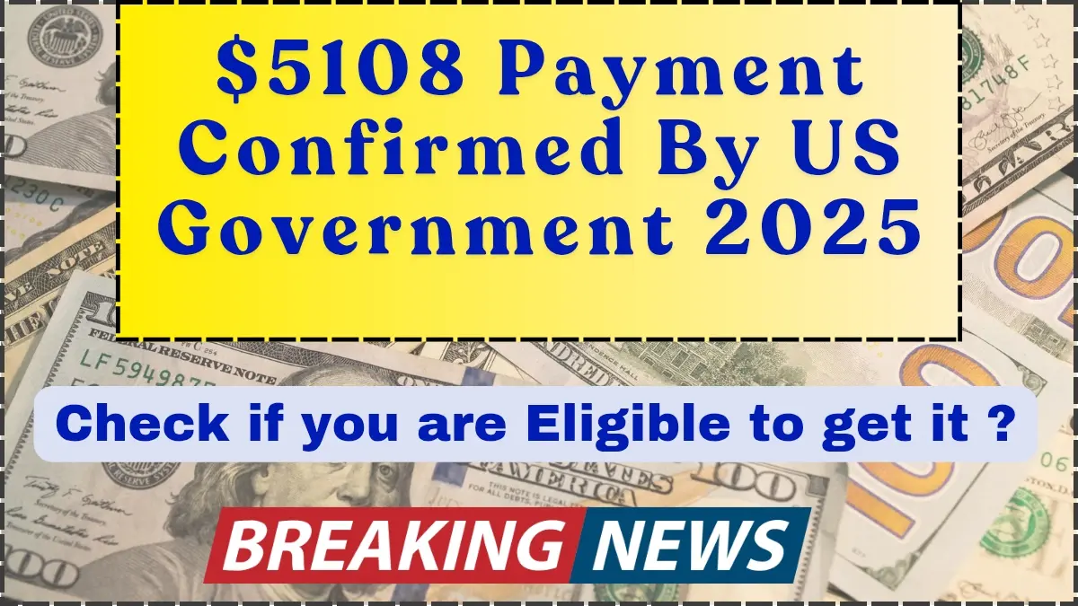 $5108 Payment Confirmed By US Government 2025