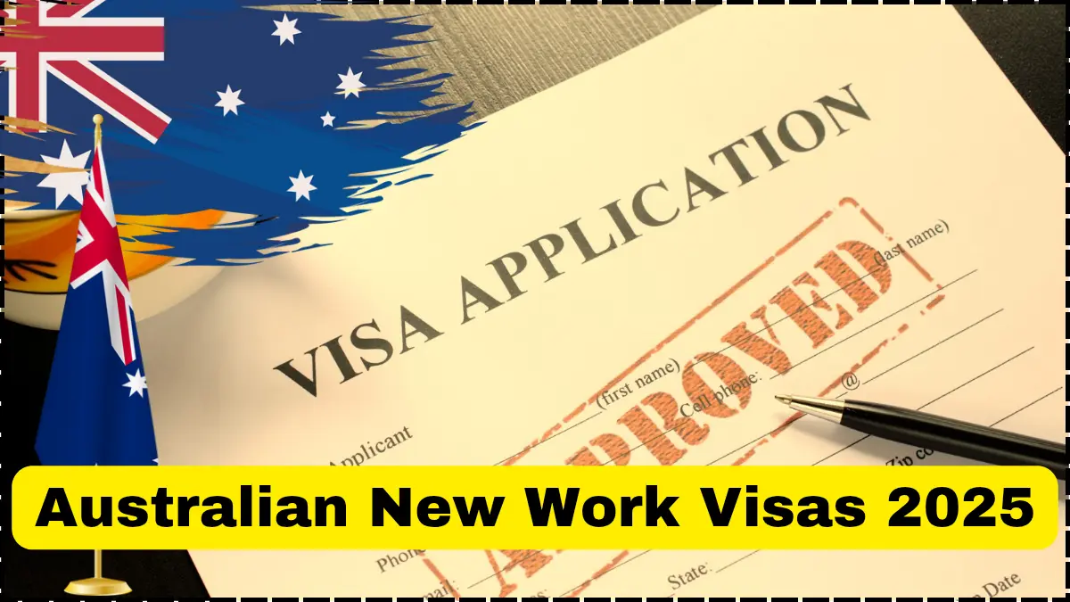 Australian New Work Visas 2025