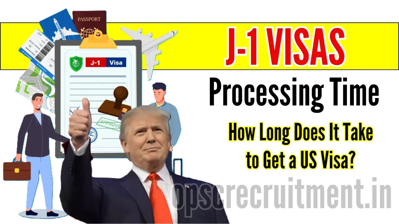 J-1 Visas Processing Time