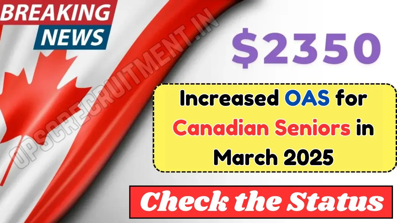 $2350 Increased OAS for Canadian Seniors in March 2025