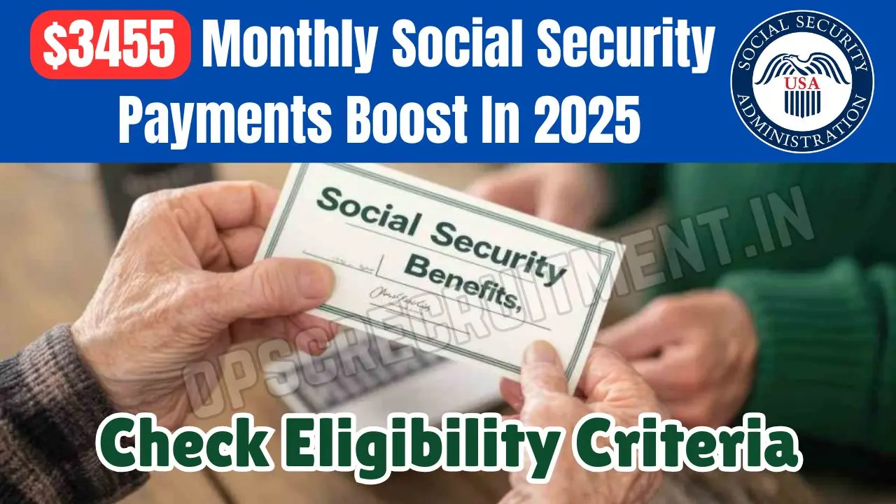 $3455 Monthly Social Security Payments Boost In 2025