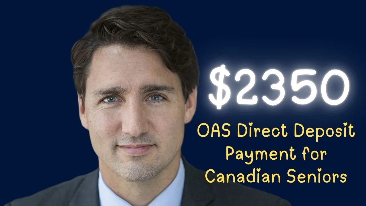 $2350 OAS Direct Deposit Payment for Canadian Seniors in 2025: Check Eligibility, Payment Date, and Key Updates 1 2350 OAS Direct Deposit Payment